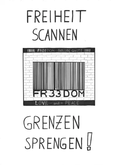 Das schwarz-weiße Plakat zeigt einen Scanner-Code: FR33DOM. Aufschrift: Freiheit scannen. Grenzen sprengen!